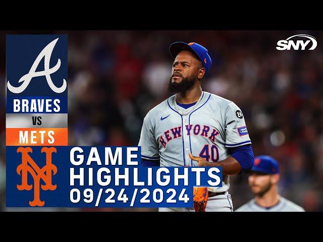 Mets vs Braves (9/24/2024) | NY Mets Highlights | SNY