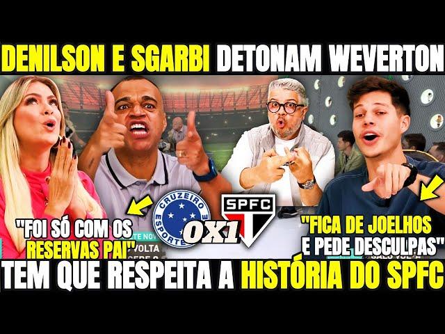 AJOELHA E PEDE BENÇA PRO SEU PAI SÃO PAULO! DENILSON SHOW E SGARBI DETONAM WEVERTON NO JOGO ABERTO