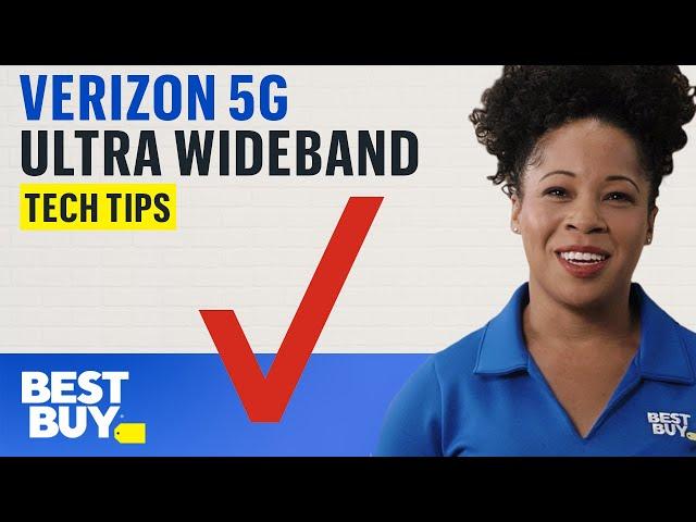 Enjoy a Faster Network with Verizon 5G Ultra Wideband | Tech Tips from Best Buy