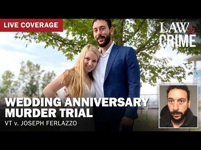 LIVE: Wedding Anniversary Murder Trial — VT v. Joseph Ferlazzo — Day Three