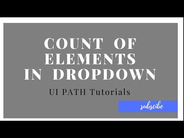 how many elements  in drop down in Uipath tutorials