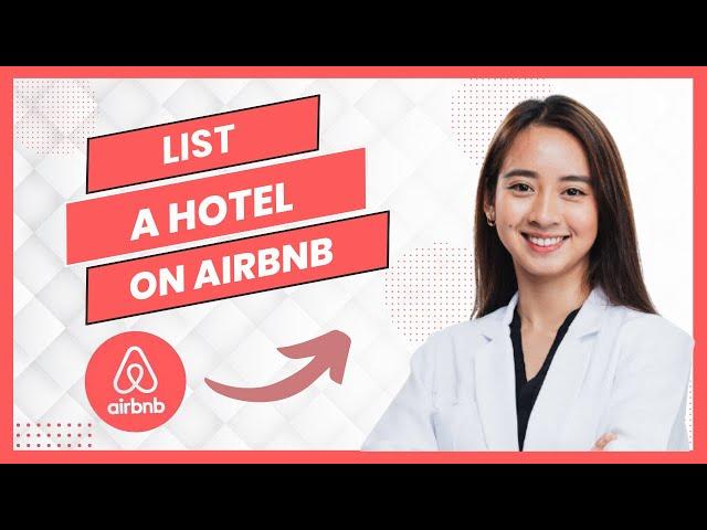 How to List Hotel on Airbnb (Full Guide)