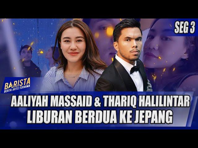 AALIYAH MASSAID & THARIQ HALILINTAR ISI LIBURAN AKHIR TAHUN KE NEGARA SAKURA | BARISTA