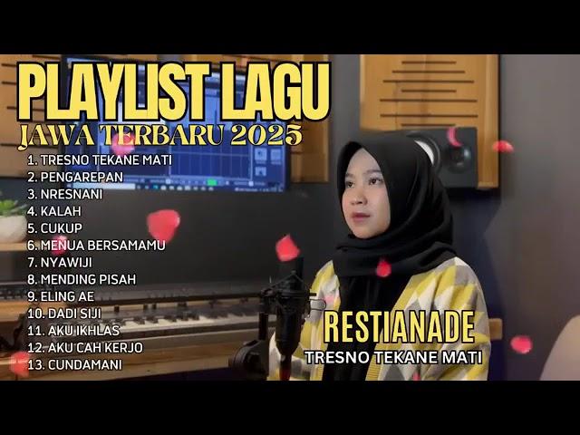 Restianade Full Album Terbaru Tresno Tekane Mati Gedene Cintaku