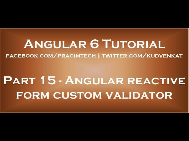 Angular reactive form custom validator