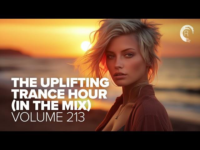 THE UPLIFTING TRANCE HOUR IN THE MIX VOL. 213 [FULL SET]