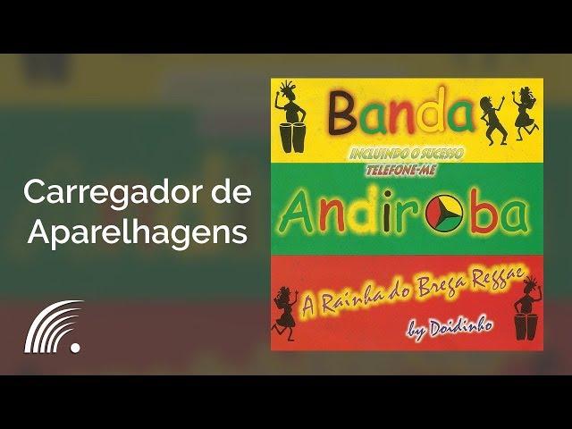 Banda Andiroba - Carregador de Aparelhagens - A Rainha do Brega By Doidinho