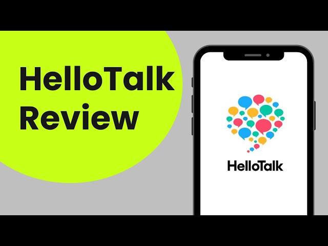 HelloTalk Review: Features, Prices, and Effectiveness Explored