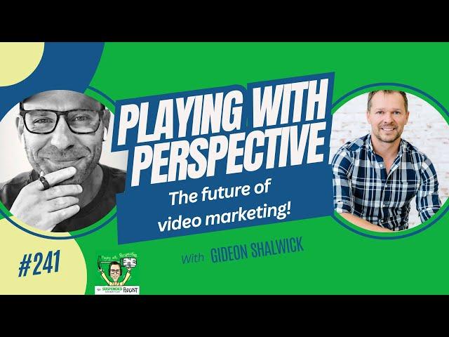 Episode 241- The future of video marketing! with Gideon Shalwick