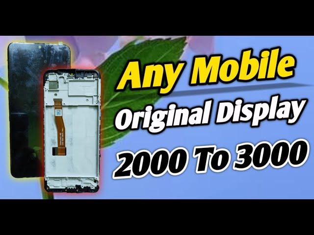 Any Mobile Original Display Price 2000 Only || Original OR Duplicate Display Kaise pahchane