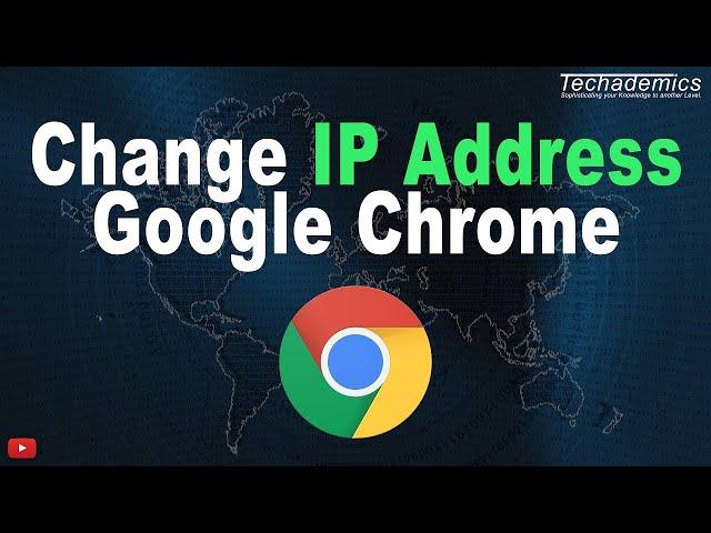 How To Change Your IP Address On Google Chrome 2024