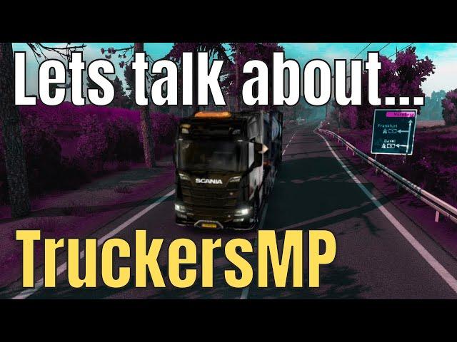 TruckersMP Overview & Discussion!