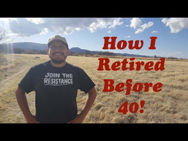 How I retired before the age of 40!