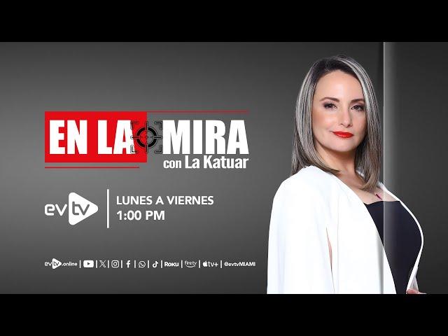 #evtv #EnVivo | #EnLaMira con #LaKatuar | EVTV | MIERCOLES 13 de NOVIEMBRE 2024