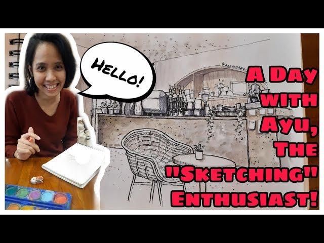 A Day with Ayu, The Sketch Enthusiast!