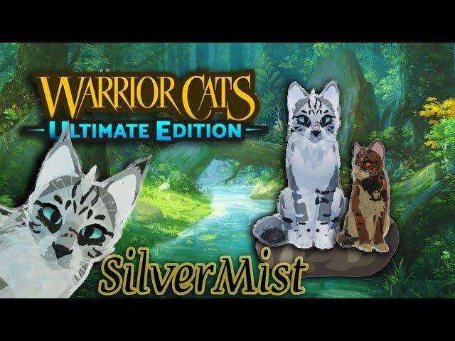 The Adventures of SilverMist ~ WCUE ROLEPLAY! |Warrior Cats: Ultimate Edition