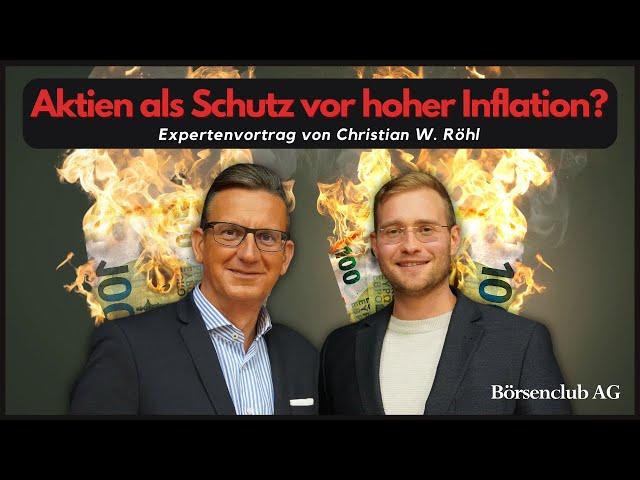 Aktien als Schutz vor hoher Inflation? - Expertenvortrag von Christian W. Röhl // BörsenclubAG