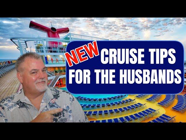 HUSBANDS NEED CRUISE TIPS TOO | 5 Quick Tips to help Cruising Couples