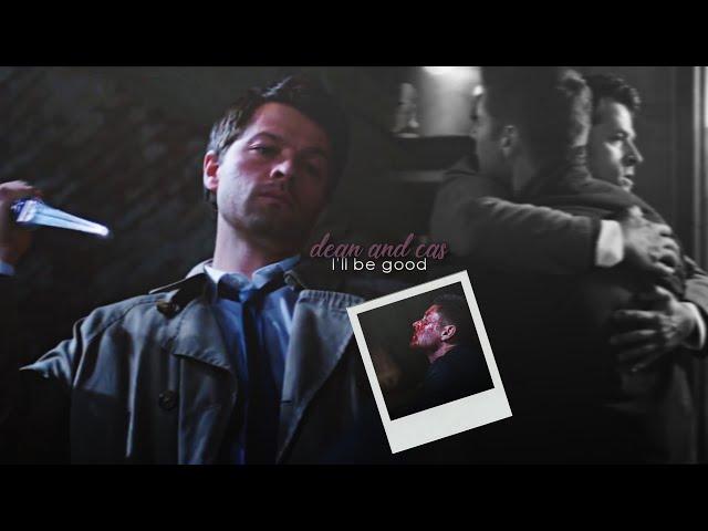 dean & cas | I"ll be good [HBD xx zolotze xx]