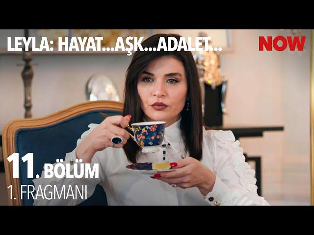 Leyla: Hayat…Aşk…Adalet... 11. Bölüm 1. Fragmanı