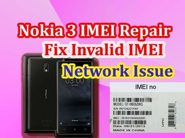 Nokia 3 (MT6735) IMEI Repair | Fix Invalid IMEI / Network Issue Without Box