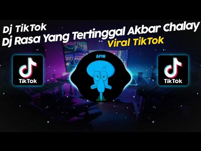 DJ RASA YANG TERTINGGAL AKBAR CHALAY VIRAL TIK TOK TERBARU 2024!!