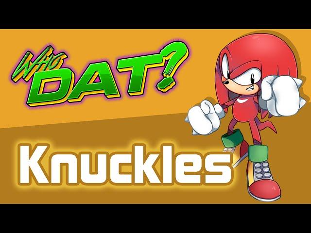 KNUCKLES (Sonic the Hedgehog) - Who Dat? [Character Review]