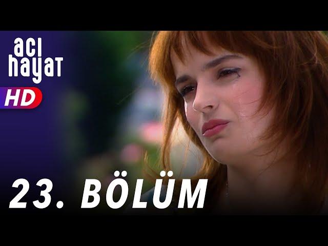 Acı Hayat 23.Bölüm Full HD