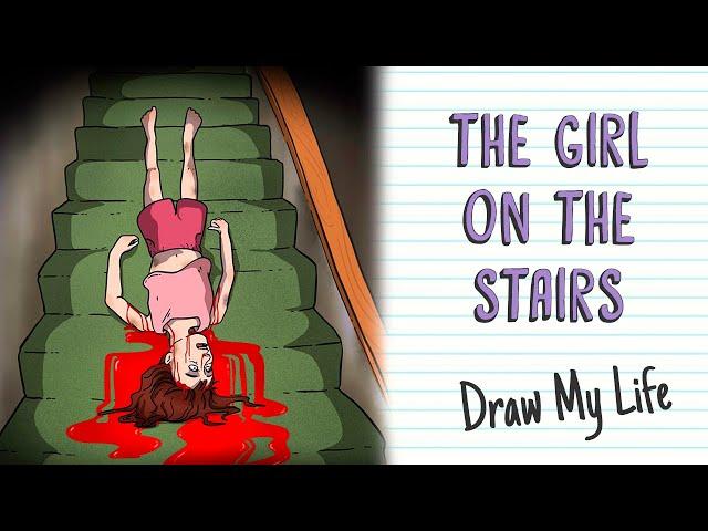 THE GIRL ON THE STAIRS | Draw My Life