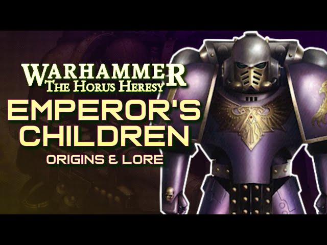 The EMPERORS CHILDREN Legion in the HORUS HERESY | Legion III : Origins & Lore