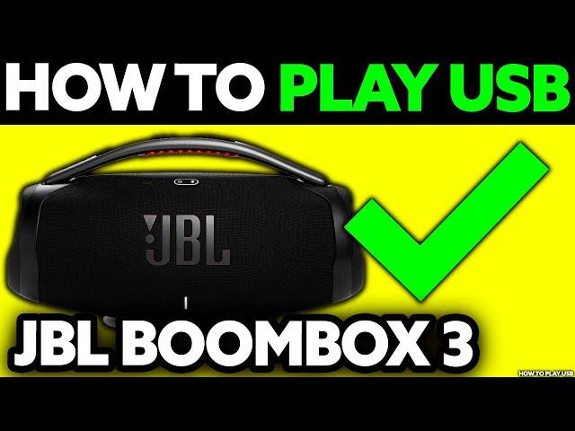 How To Play USB on JBL Boombox 3? (2025)