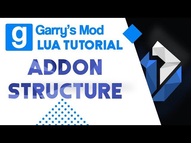 1: Garry's Mod Lua Tutorial - Addon Structure