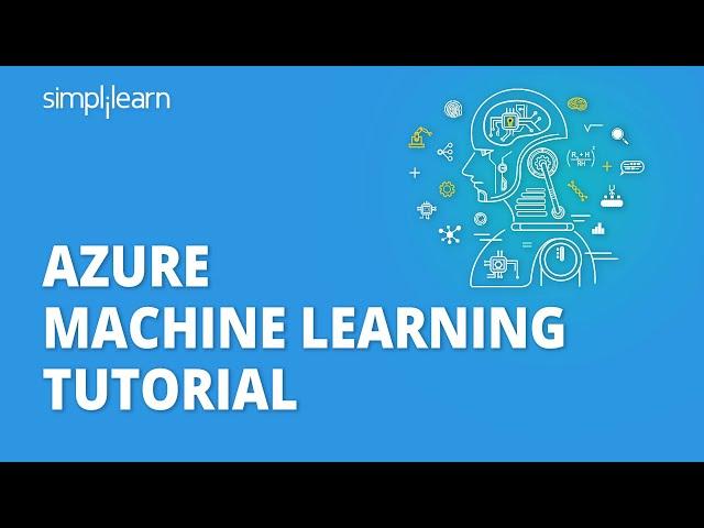 Azure Machine Learning Tutorial | What Is Azure Machine Learning? | Azure Tutorial | Simplilearn