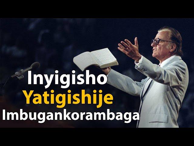 Billy Graham - Inyigisho Yatigishije Imbugankoranyambaga