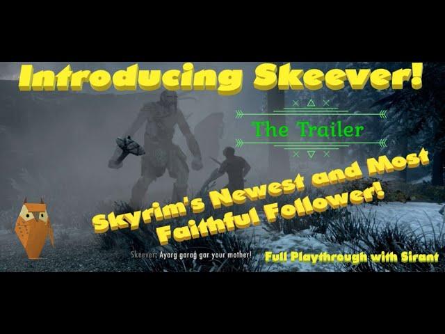 Sirant Presents: Skyrim with Skeever! Episode 0! The Trailer!