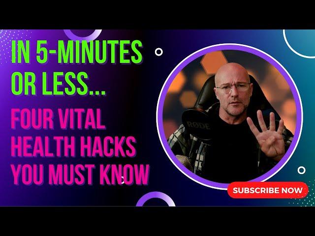 In 5 Minutes or Less - 4 Health Hacks