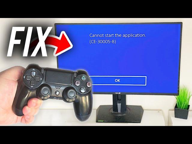 How To Fix PS4 Error CE-30005-8 - Full Guide