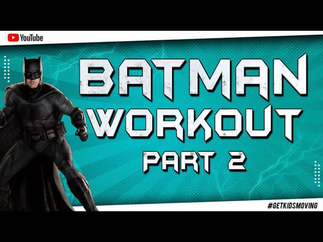 THE DARK KNIGHT 'BATMAN' WORKOUT! PART 2 (4mins 10secs) #GETKIDSMOVING