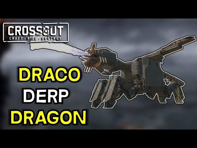 The Draco Dragon -- When you go Full Derp -- Crossout