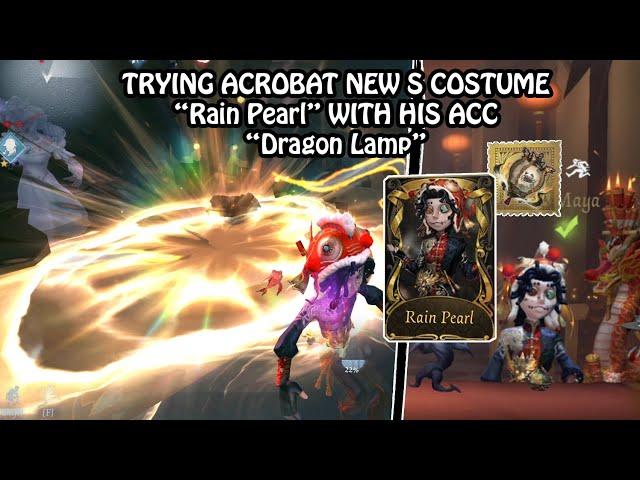 Acrobat New S costume "Rain Pearl" with his acc "Dragon Lamp" gameplay - Identity V