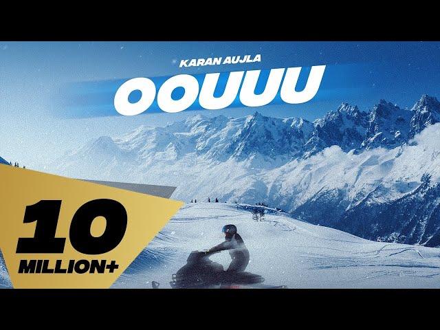 Oouuu (Full Video) Karan Aujla I  Rupan Bal I Yeah Proof | Latest Punjabi Songs 2022