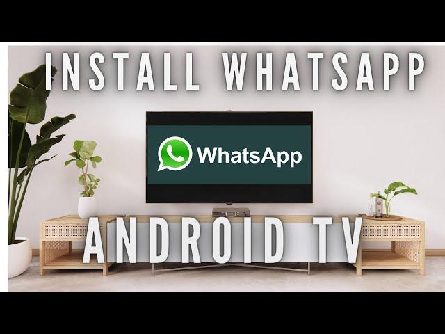 How to install Whatsapp on Android TV