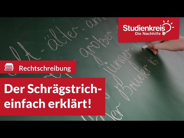 Der Schrägstrich! | Deutsch verstehen mit dem Studienkreis