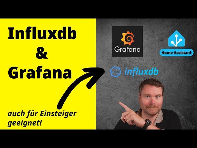 Home Assistant, InfluxDB & Grafana: Einfache Anleitung für Einsteiger! 