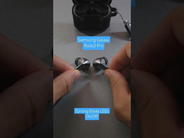 ●Samsung Galaxy Buds3 Pro | Turning Blade LEDs On/Off