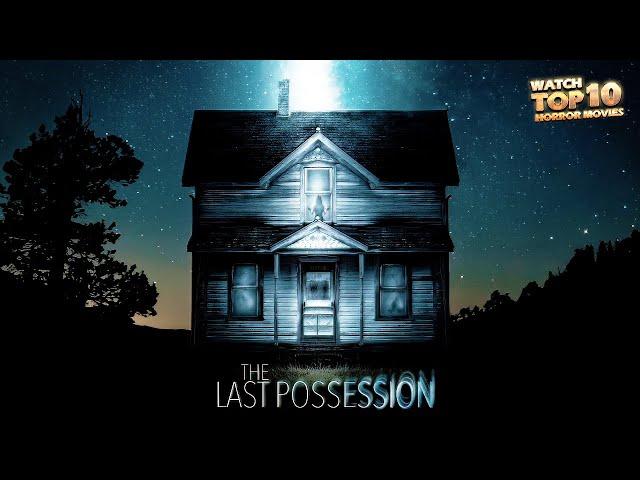 THE LAST POSSESSION: SCIENCE CAN'T EXPLAIN IT  Full Horror Movie Premiere  English HD 2023