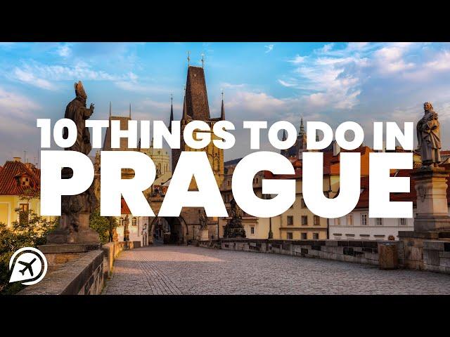 10 BEST THINGS TO DO IN PRAGUE