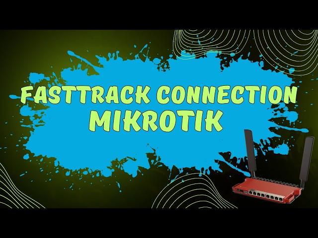 Fasttrack Connection Mikrotik | Як розвантажити процесор на маршрутизаторі Мікротік