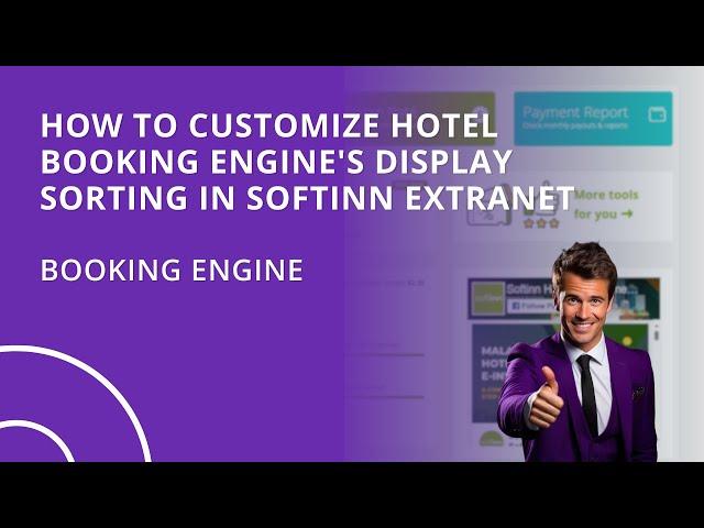 How to Customize Hotel Booking Engine's Display Sorting in Softinn Extranet (Hotel Booking Engine)