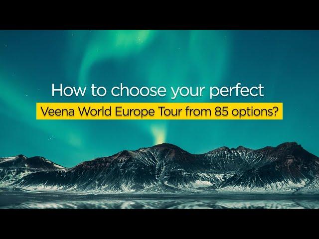 Your guide to choosing the Europe tour best suited to you! | Veena World